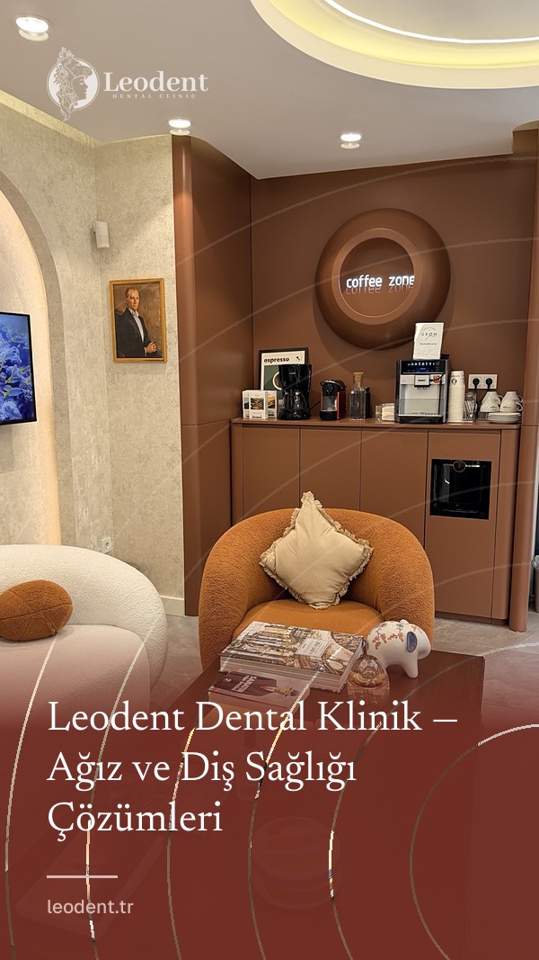 Leodent Dental Klinik — Ağız ve Diş Sağlığı Çözümleri